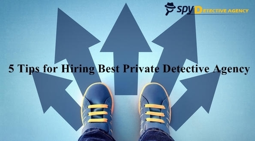 5 tips for hiring best private detective agency.jp
