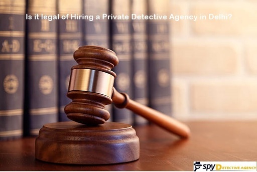Is-it-legal-of-Hiring-a-Private-Detective-Agency-i